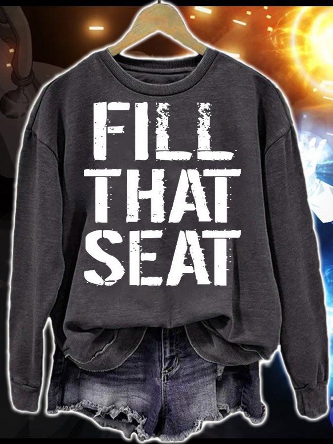 Fill That Seat Pro Trump T-Shirt sweatshirt