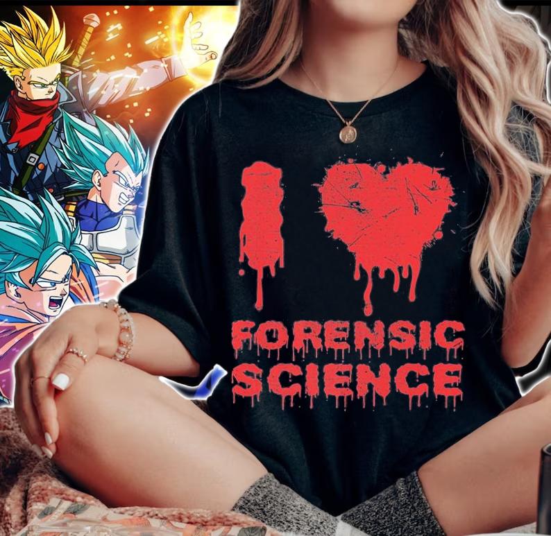 I Love Forensic Science Forensics Scientist Crime T-Shirt woman shirt