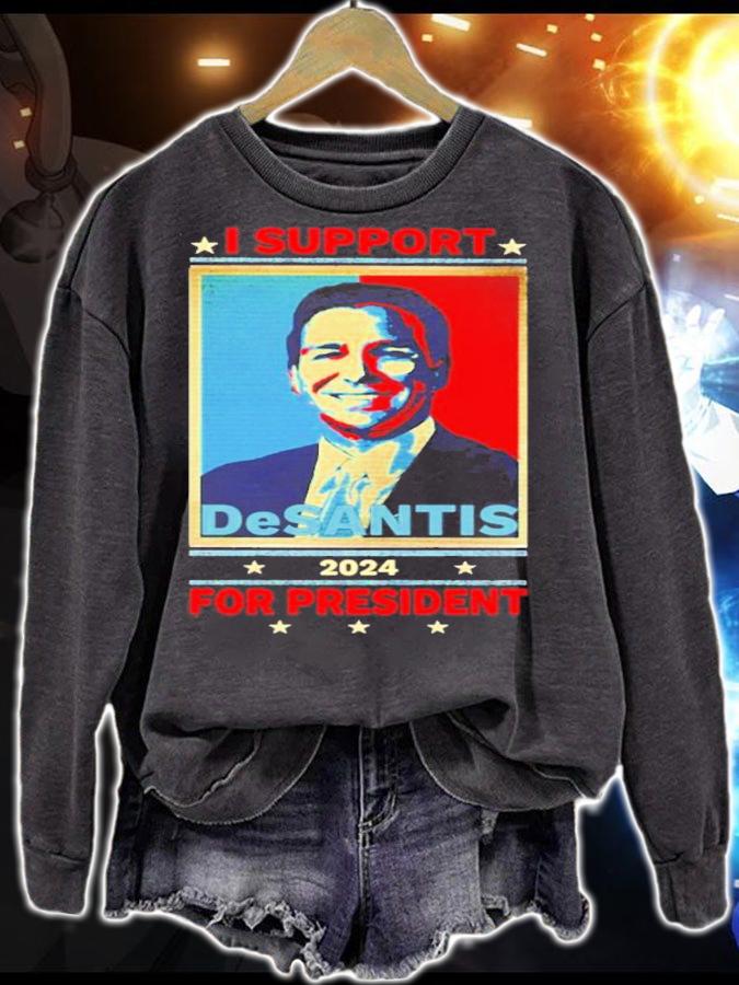 I support DeSantis for president shirt sweatshirt
