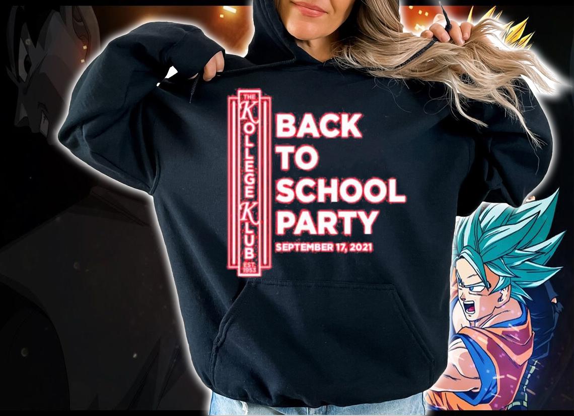 Kollege Klub Back to school party September 17 2021 shirt hoodie