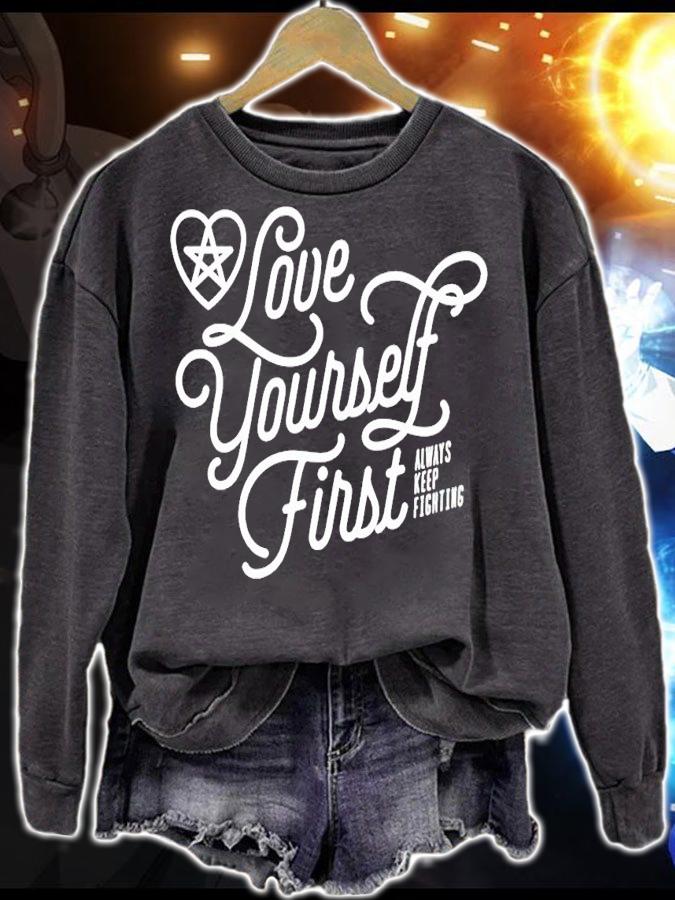 Love yourself first always keep fighting shirt sweatshirt