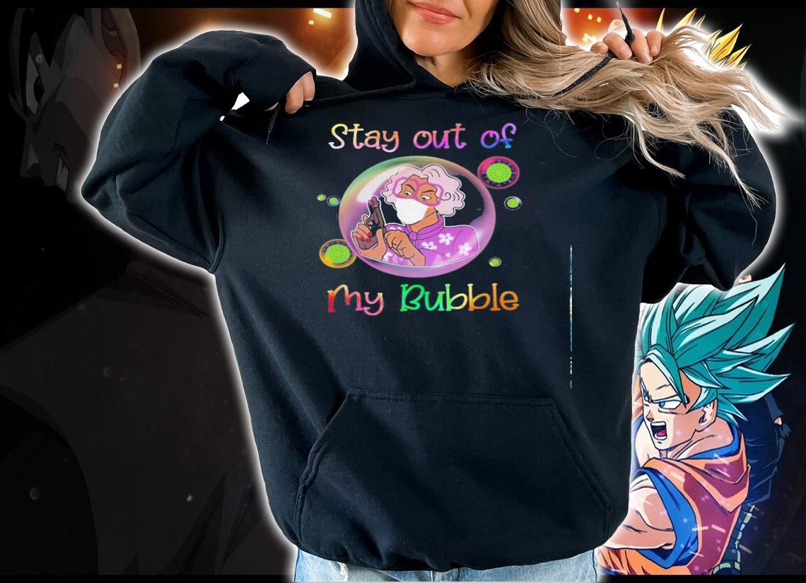 Madea Stay Out Of My Bubble Shirt.Jpg hoodie