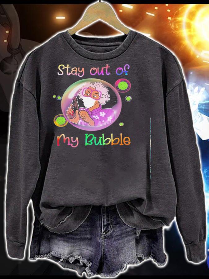 Madea Stay Out Of My Bubble Shirt.Jpg sweatshirt