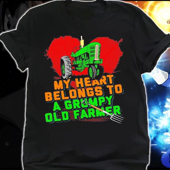 My heart belongs to a grumpy old farmer shirt shirt
