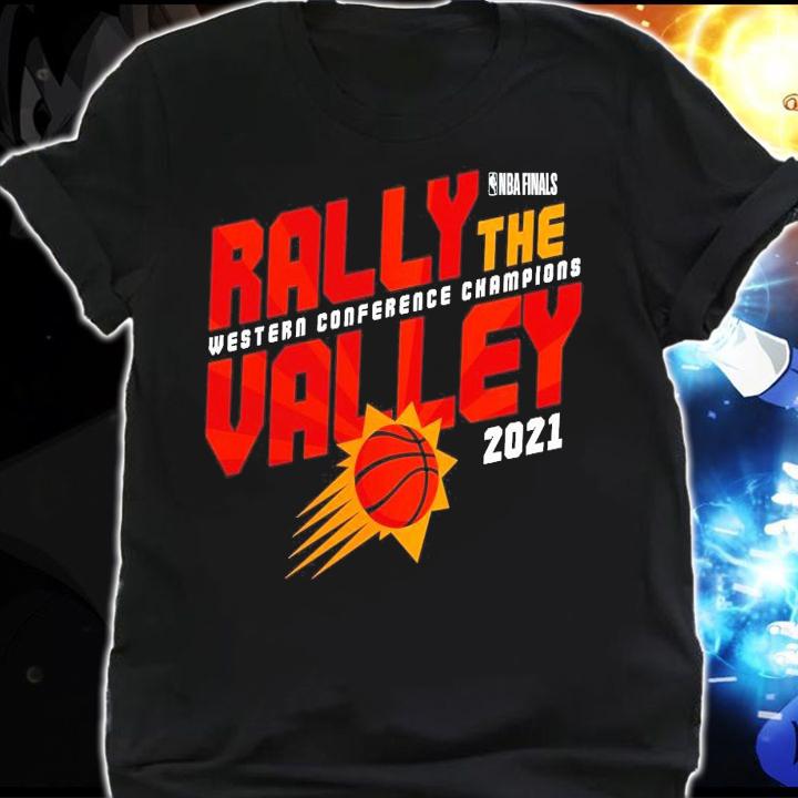 NBA Finals Western Conference Champions Rally The Valley Phoenix Suns shirt shirt