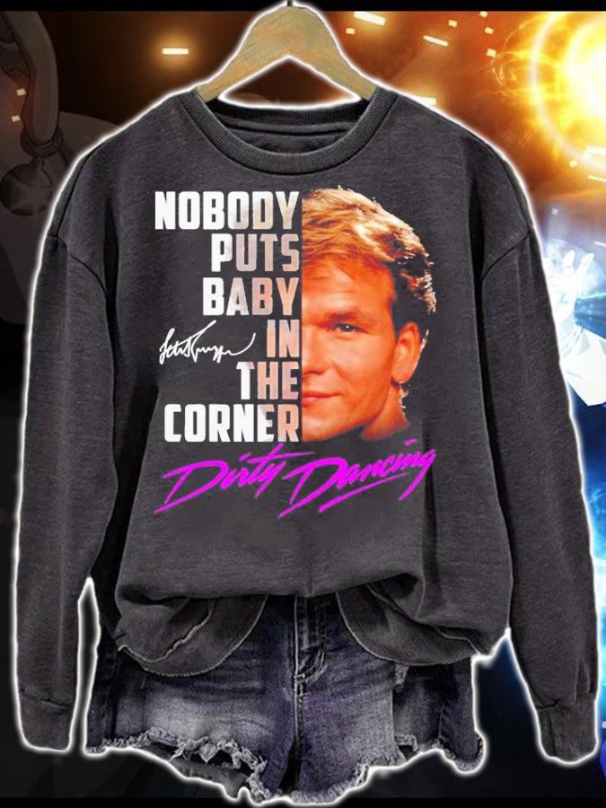 Nobody puts baby in the corner Dirty Dancing signature shirt sweatshirt