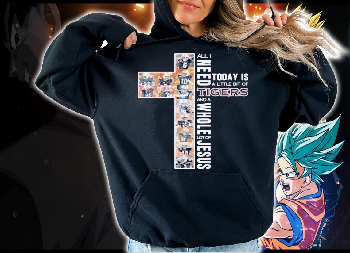 All I need today is a little bit of Auburn Tigers and a whole lot of Jesus shirt hoodie