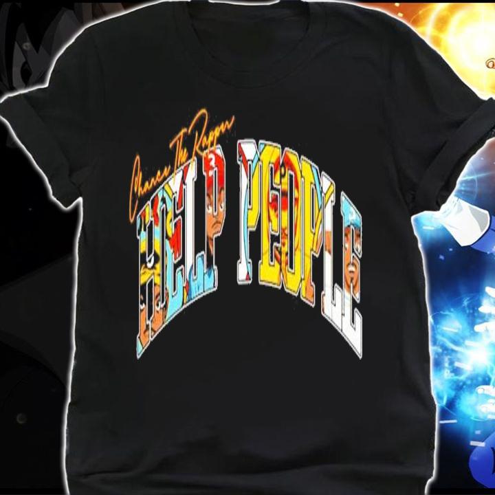 Chance The Rapper Help People shirt shirt