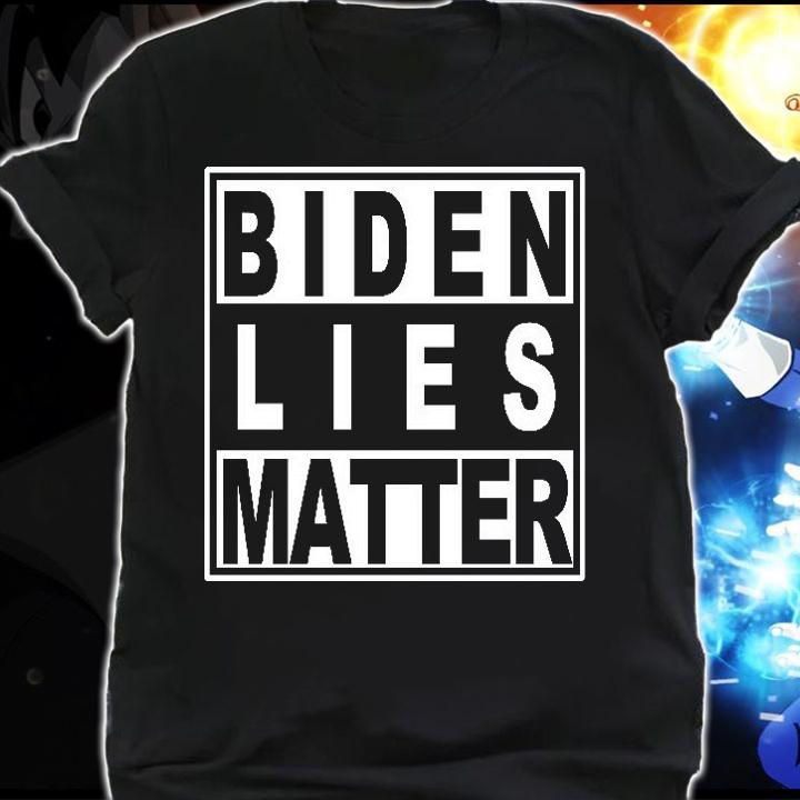 Anti Biden Lies Matter shirt shirt