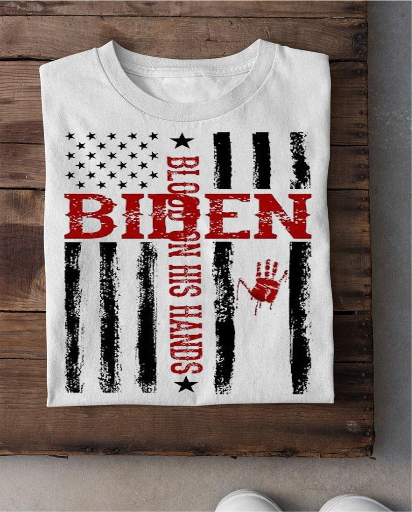 Biden Blood On His Hands American Flag T-Shirt shirt