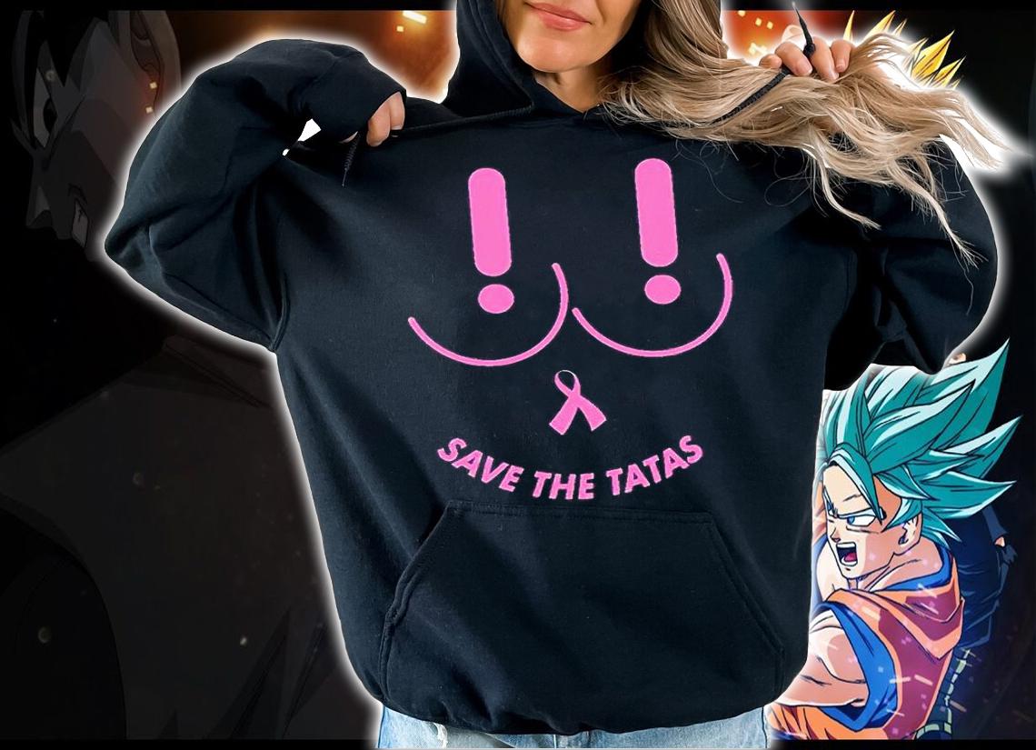 Breast Cancer Save the Tatas T-shirt hoodie