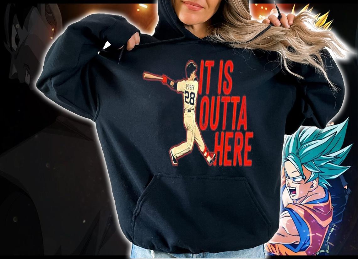 Buster Posey it is outta here shirt hoodie