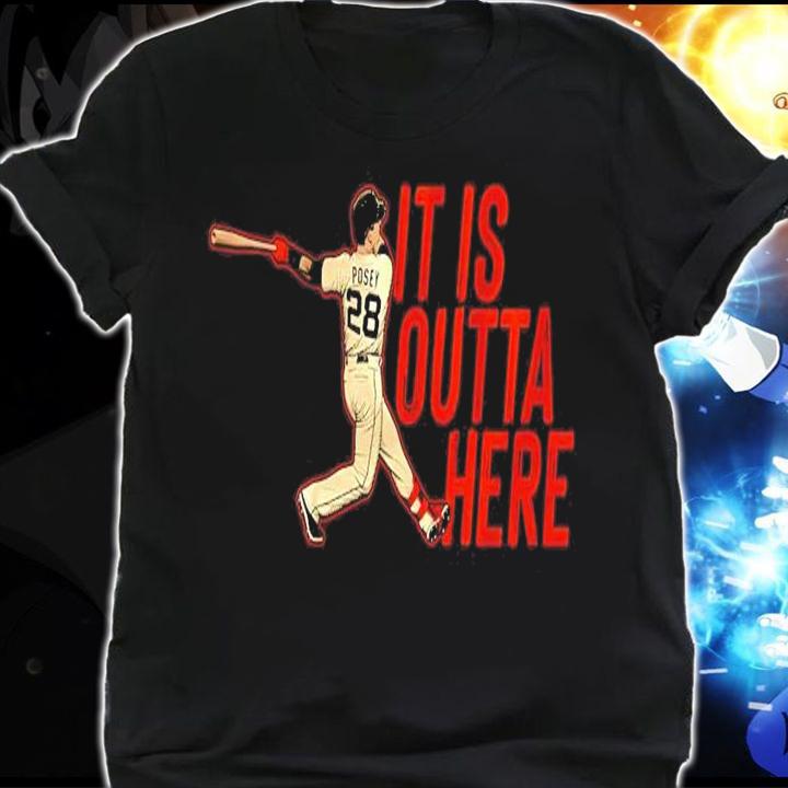 Buster Posey it is outta here shirt shirt