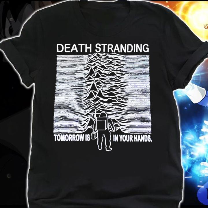 Death stranding tomorrow is in your hands shirt shirt