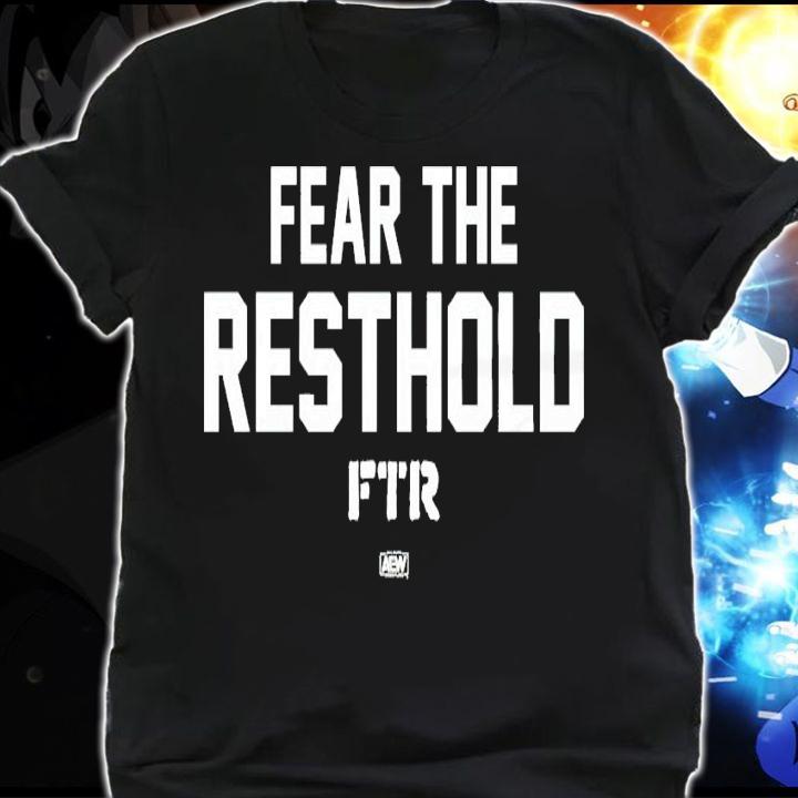 Fear The Resthold FTR shirt shirt