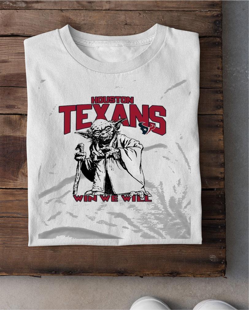 Houston Texans Star Wars Yoda Win We Will shirt shirt