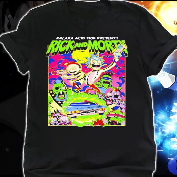 Kalaka acid trip presents Rick and Morty shirt shirt
