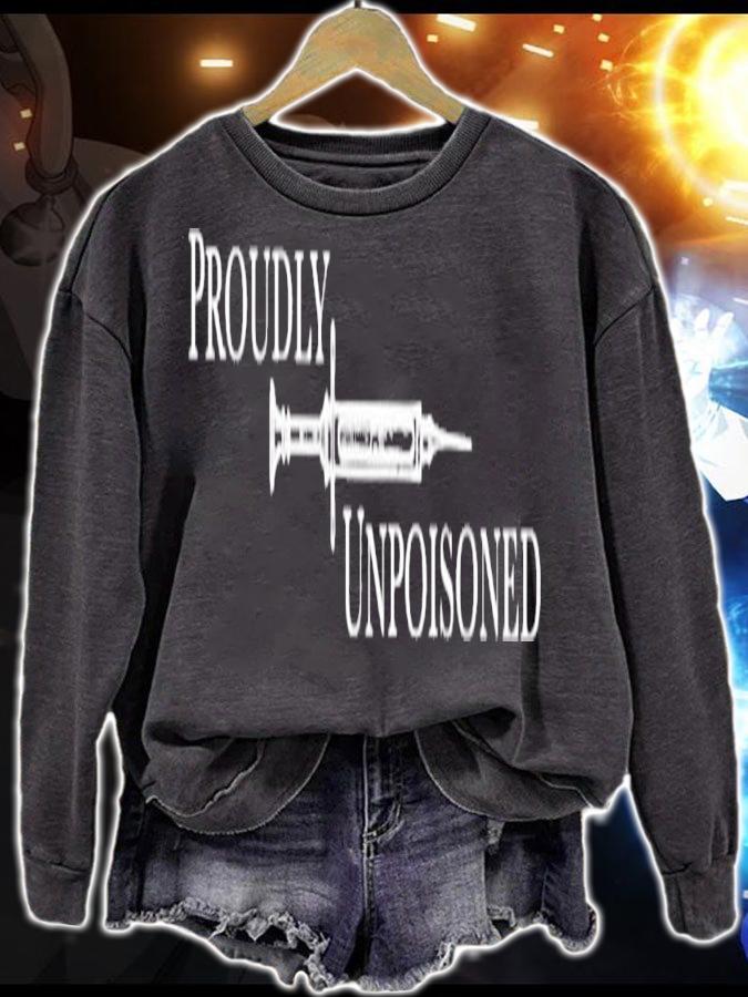 Proudly unpoisoned shirt, sweater hoodie and long sleeve tee sweatshirt