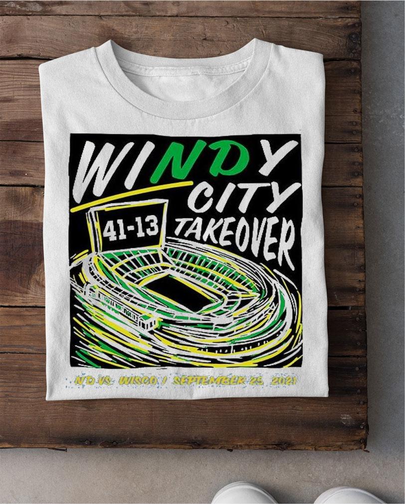 Original windy City Take over 41 13 Notre Dame vs Wisconsin shirt shirt