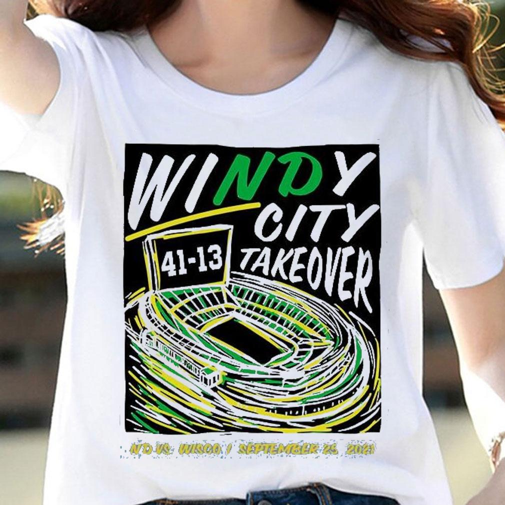 Original windy City Take over 41 13 Notre Dame vs Wisconsin shirt woman shirt