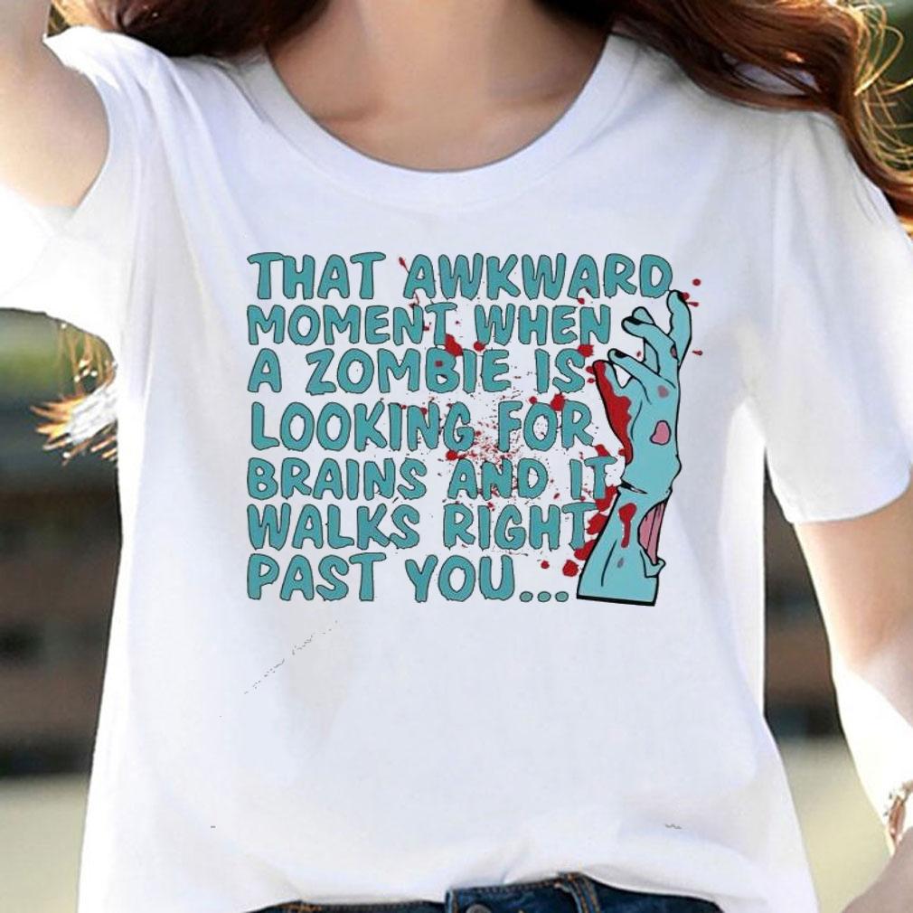 That awkward moment when a zombie is looking for shirt woman shirt