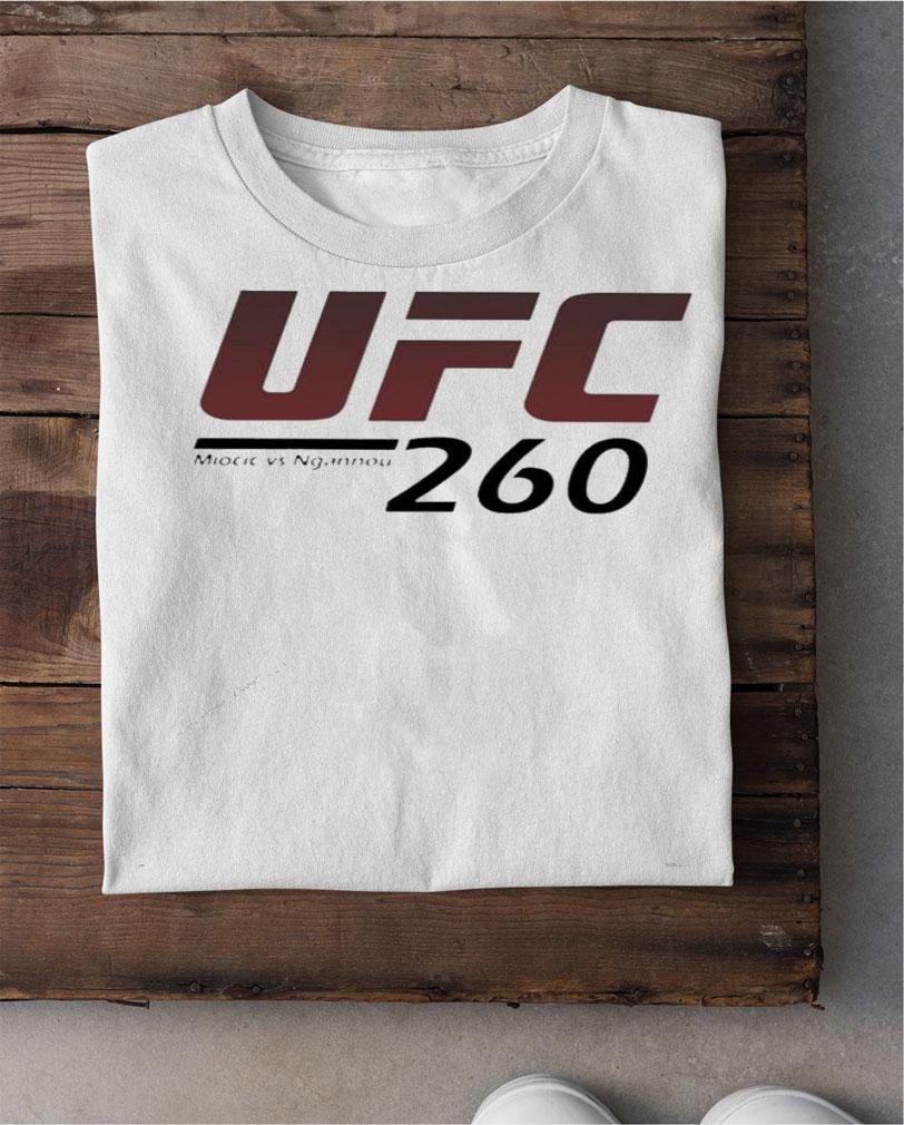 UFC 260 Miocic vs Ngannou shirt shirt