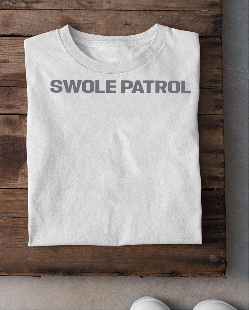 Swole Patrol shirt, hoodie, sweater and v-neck t-shirt shirt