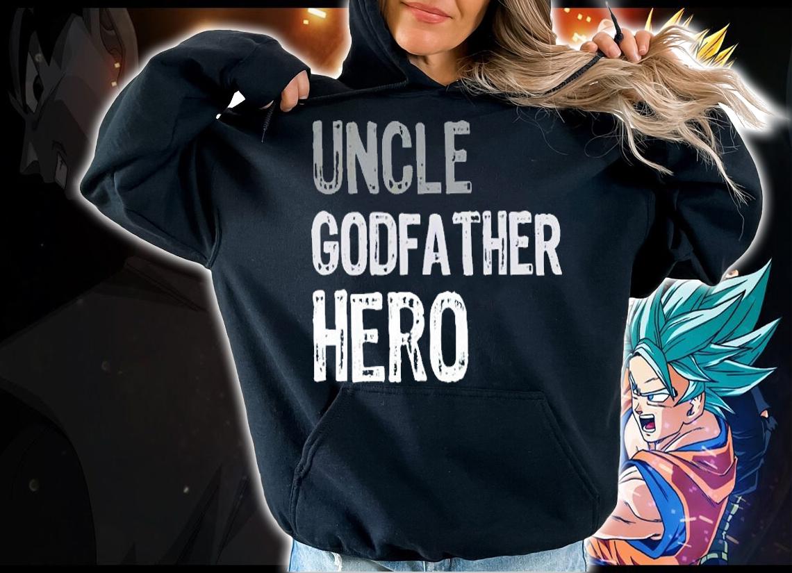 Uncle Godfather hero shirt hoodie