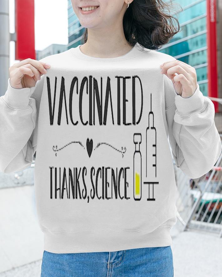 Vaccinated thanks science shirt sweatshirt