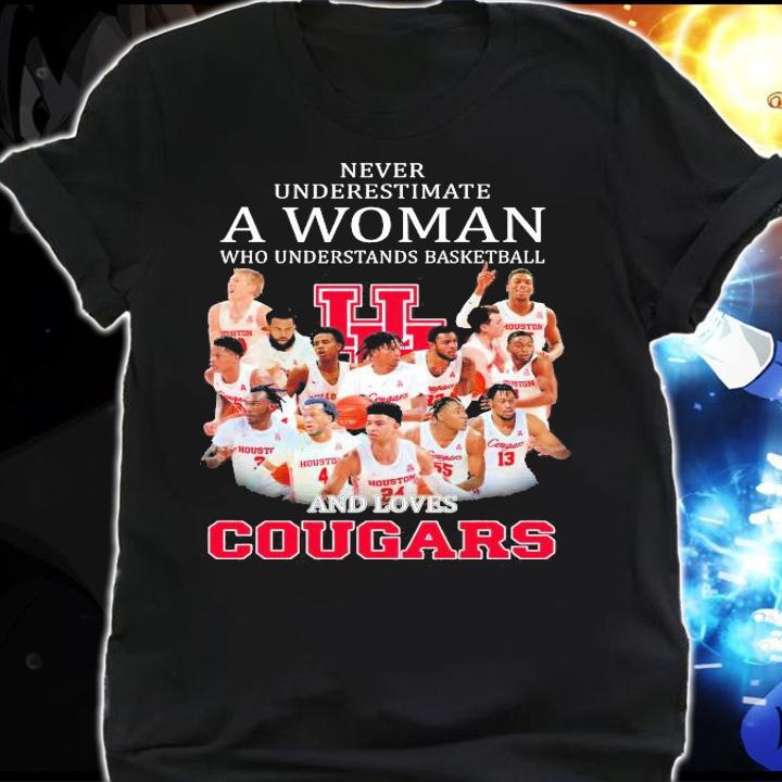 Never underestimate a woman who understands basketball and loves Cougars shirt shirt