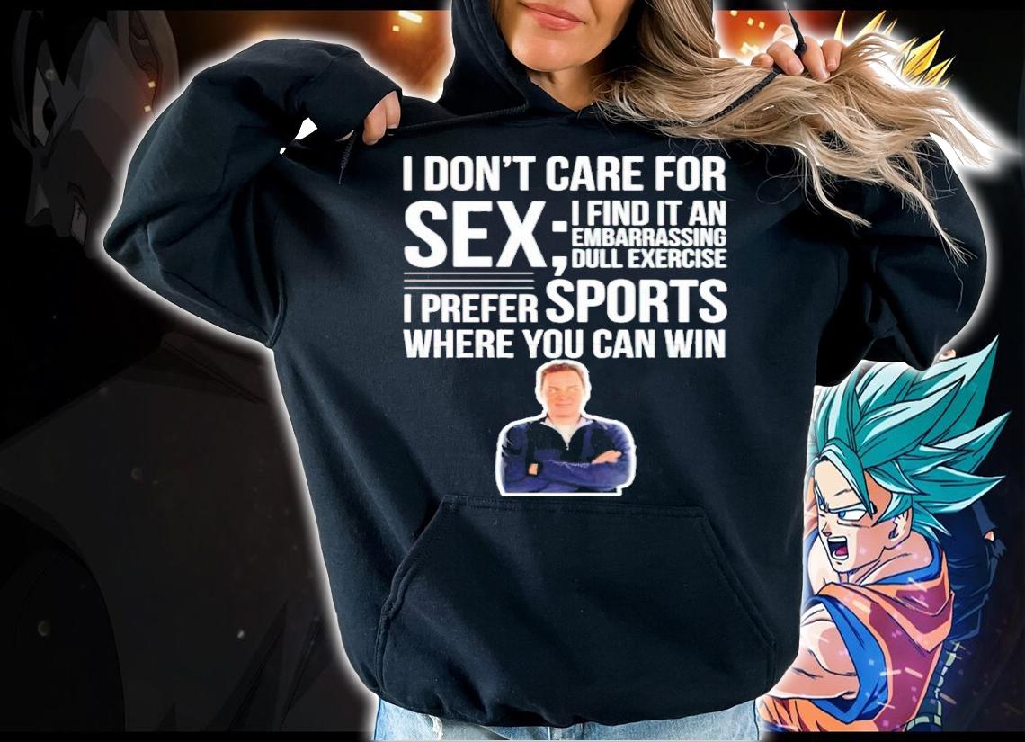 Norm Macdonald I don't care for sex quotes shirt hoodie