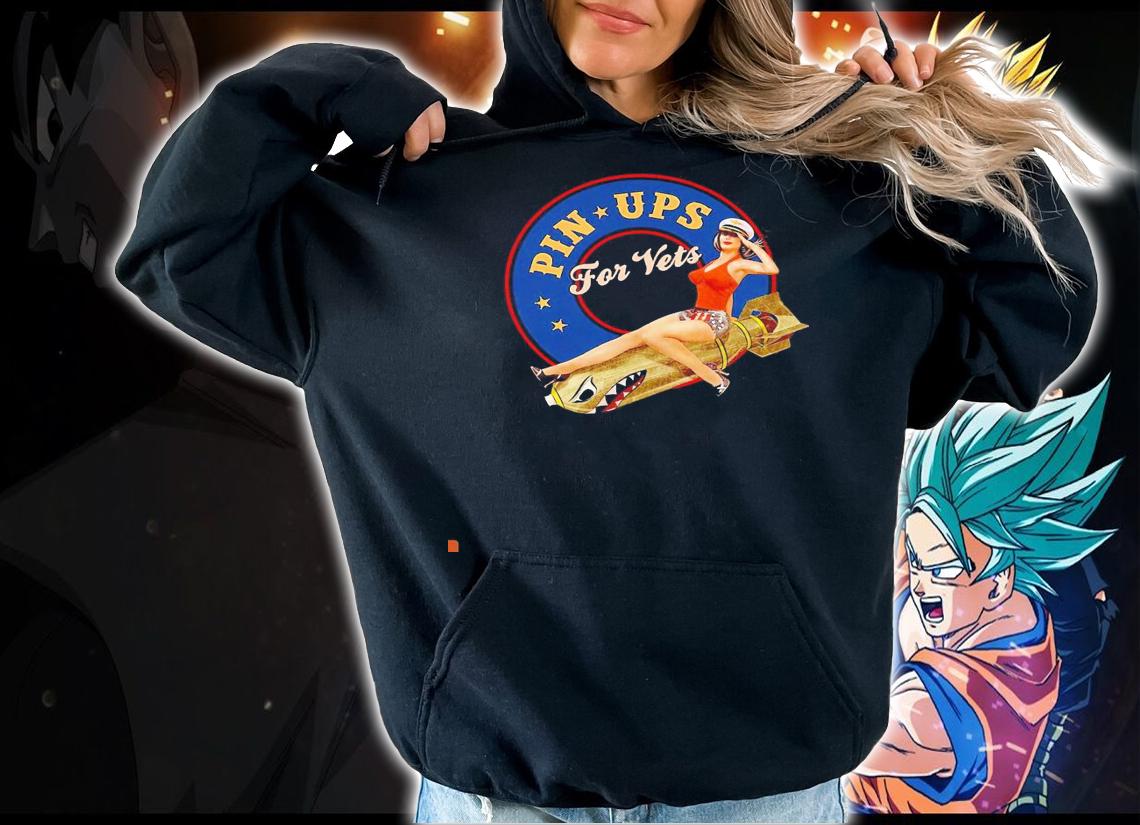 Pin Ups for Vets nice shirt hoodie