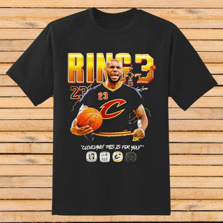 LeBron James Ring 3 Cleveland Cavaliers This Is For You Signed Shirt