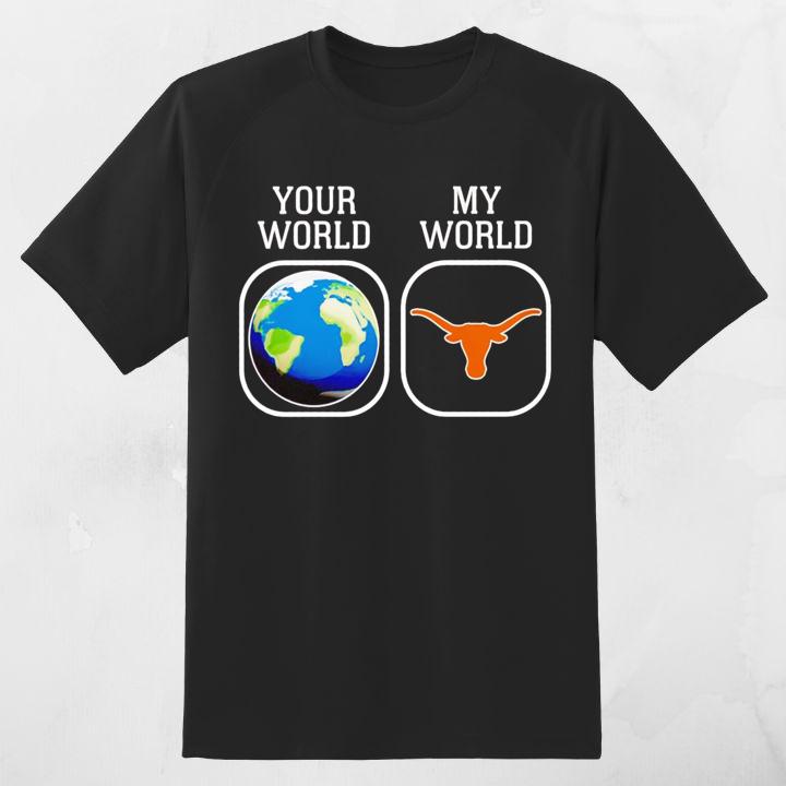 Your World My World Texas Longhorns T-Shirt