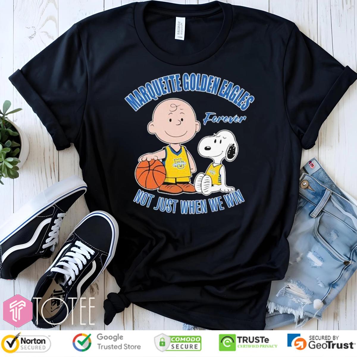 Marquette Golden Eagles Charlie Brown Snoopy Forever Not Just When We Win T-Shirt