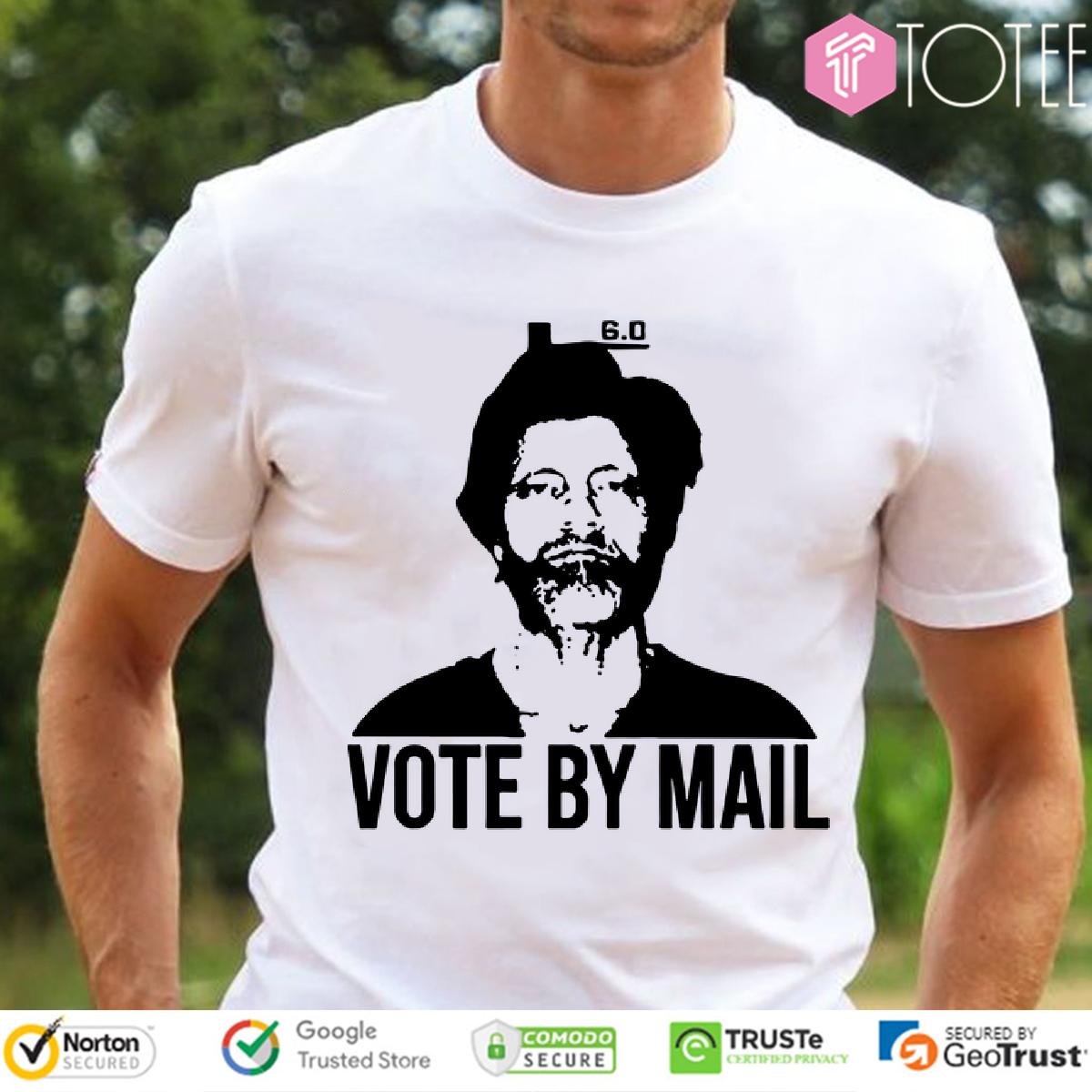 Ted Kaczynski Vote By Mail Shirt