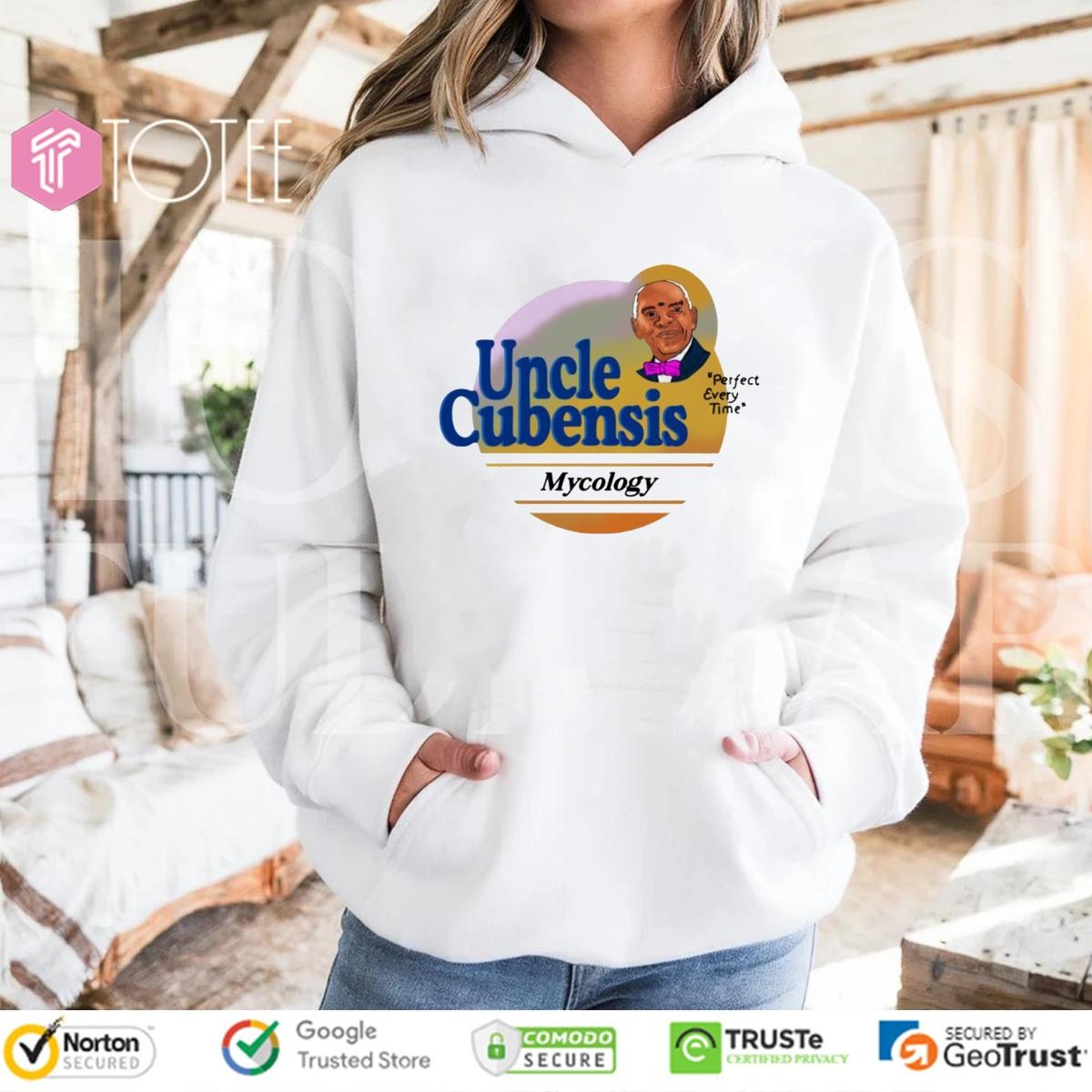 Uncle Cubensis Mycology Perfect Every Time hoodie