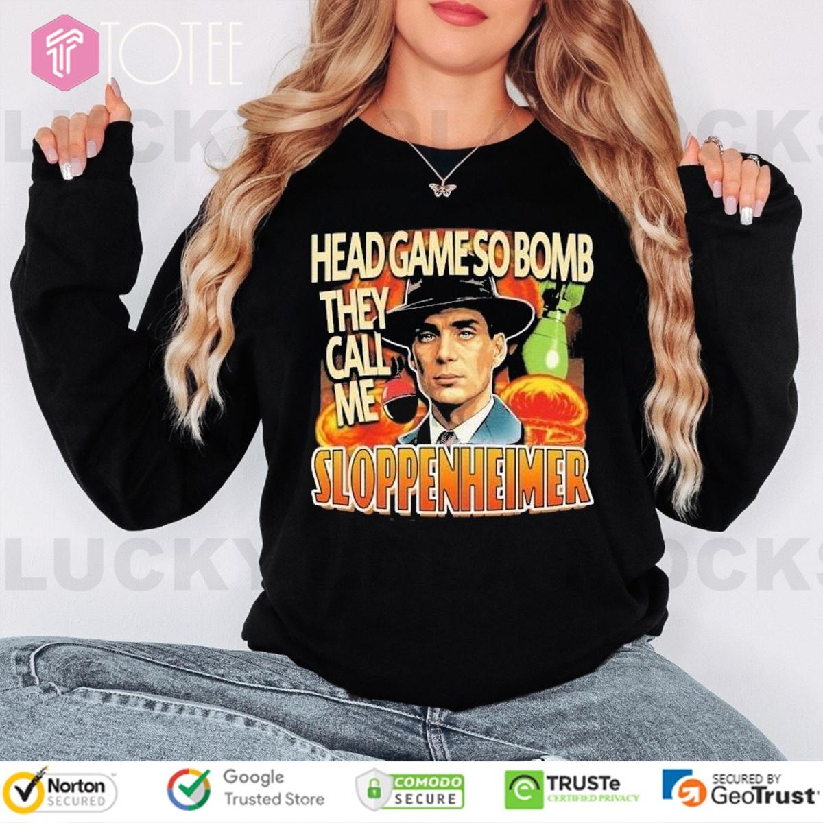 Cillian Murphy Head Game So Bomb They Call Me Sloppenheimer Long Sleeve