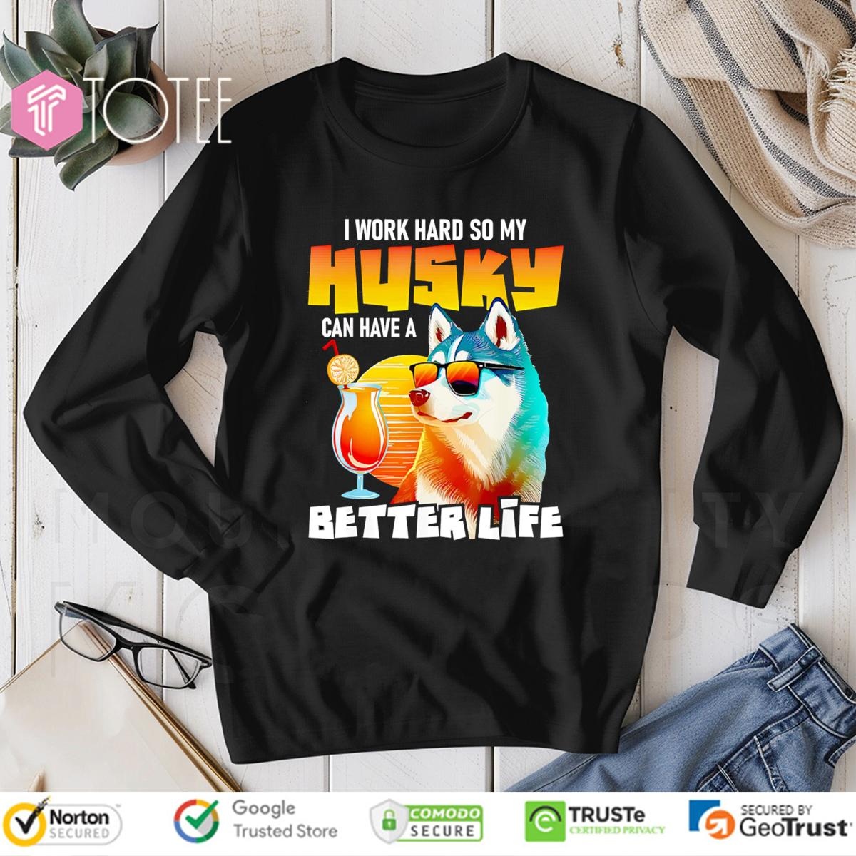 I Work Hard So My Husky Can Have A Better Life Vintage Long Sleeve